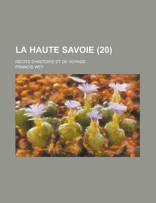 Book cover for La Haute Savoie; Recits D'Histoire Et de Voyage (20)