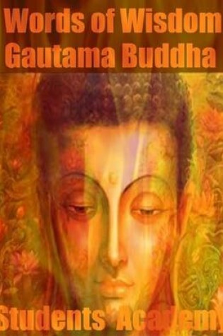 Cover of Words of Wisdom: Gautama Buddha