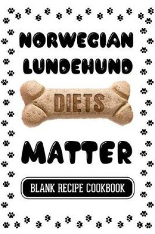 Cover of Norwegian Lundehund Diets Matter