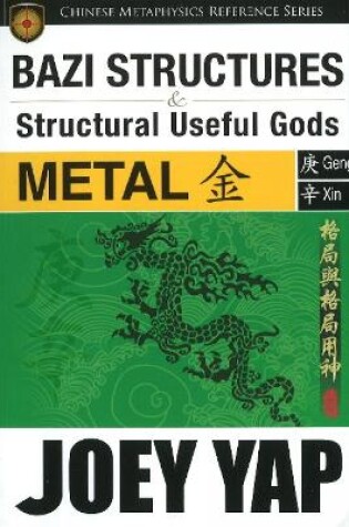 Cover of BaZi Structures & Useful Gods -- Metal