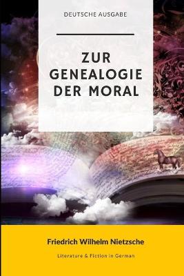 Book cover for Zur Genealogie der Moral - Deutsche Ausgabe (Illustriert) (Klassische Kollektion)