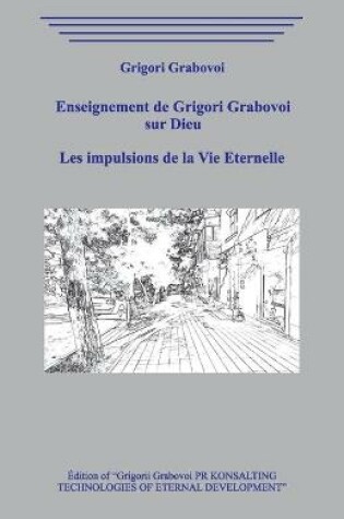 Cover of Enseignement de Grigori Grabovoi sur Dieu. Les impulsions de la Vie Eternelle