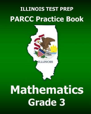 Book cover for Illinois Test Prep Parcc Practice Book Mathematics Grade 3