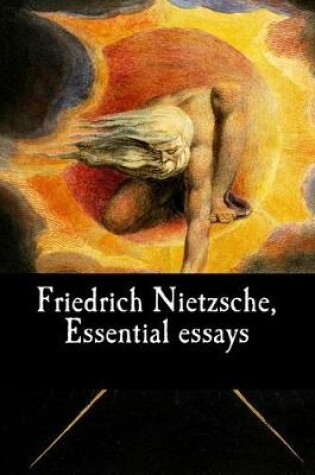 Cover of Friedrich Nietzsche, Essential Essays
