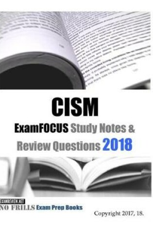 Cover of CISM ExamFOCUS Study Notes & Review Questions 2018 Edition