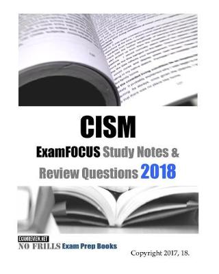 Book cover for CISM ExamFOCUS Study Notes & Review Questions 2018 Edition