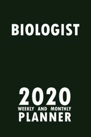 Cover of Biologist 2020 Weekly and Monthly Planner