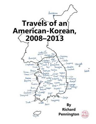 Book cover for Travels of an American-Korean, 2008?2013