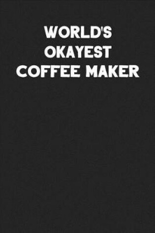 Cover of World's Okayest Coffee Maker