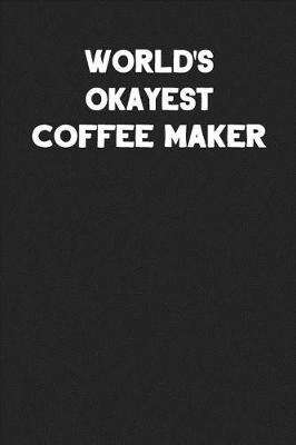 Book cover for World's Okayest Coffee Maker