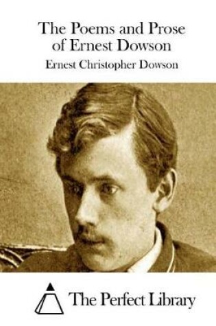 Cover of The Poems and Prose of Ernest Dowson