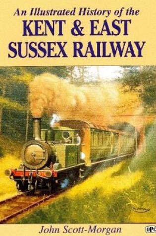 Cover of Illustrated History Of The Kent & East Sussex Railway