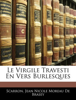 Book cover for Le Virgile Travesti En Vers Burlesques