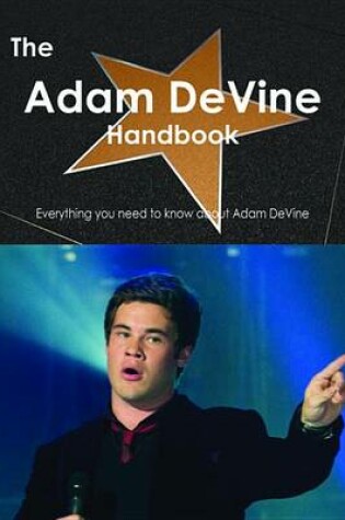 Cover of The Adam Devine Handbook - Everything You Need to Know about Adam Devine