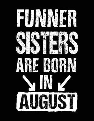 Book cover for Funner Sisters Are Born In August