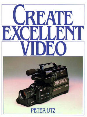 Book cover for Create Excellent Video