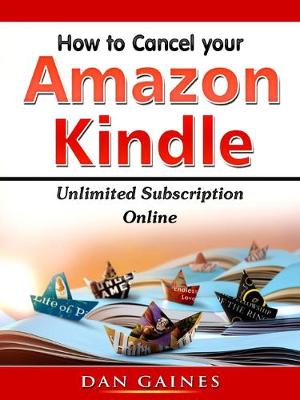 Book cover for How to Cancel Amazon Kindle Unlimited Subscription Online