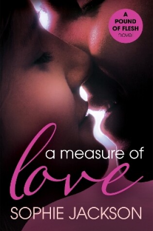 Cover of A Measure of Love: A Pound of Flesh Book 3