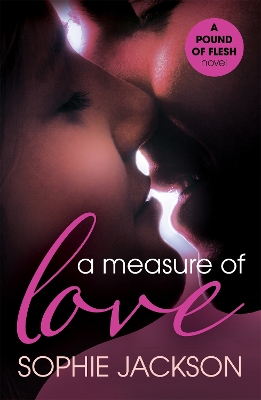 Cover of A Measure of Love: A Pound of Flesh Book 3