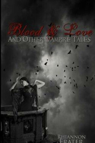 Cover of Blood & Love and Other Vampire Tales