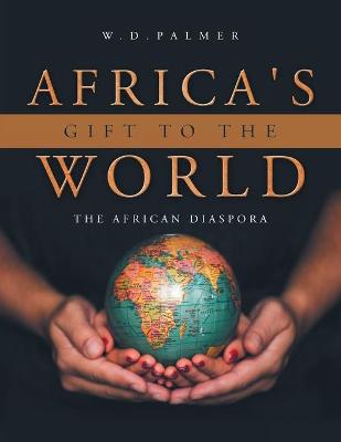 Book cover for Africa's Gift to the World