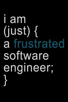 Book cover for I Am Just a Frustrated Software Engineer