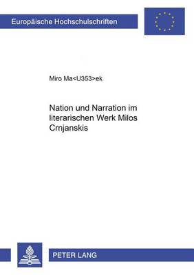 Cover of Nation Und Narration Im Literarischen Werk Milos Crnjanskis