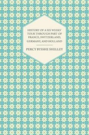 Cover of History of a Six Weeks' Tour Through Part of France, Switzerland, Germany, and Holland