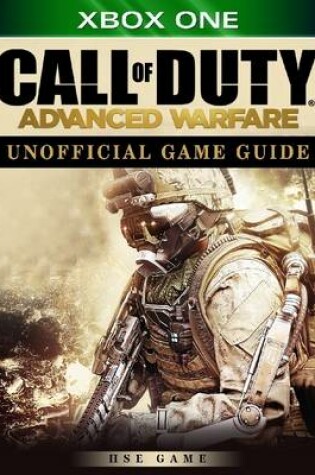 Cover of Call of Duty Advanced Warfare Xbox One Unofficial Game Guide
