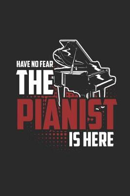 Book cover for Have No Fear The Pianist Is Here