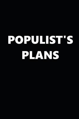 Book cover for 2020 Daily Planner Political Theme Populist's Plans Black White 388 Pages