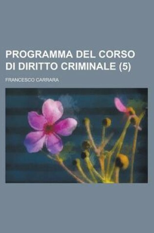 Cover of Programma del Corso Di Diritto Criminale (5)