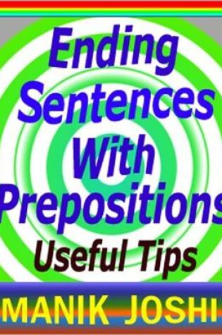 Cover of Ending Sentences with Prepositions : Useful Tips