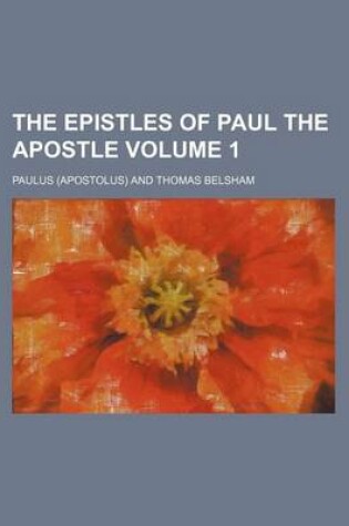 Cover of The Epistles of Paul the Apostle Volume 1