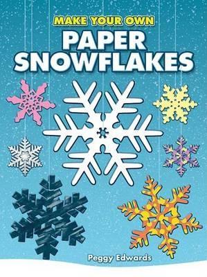 Book cover for Make Your Own Paper Snowflakes