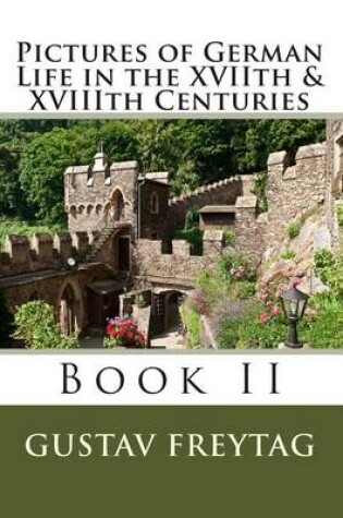 Cover of Pictures of German Life in the XVIIth & XVIIIth Centuries