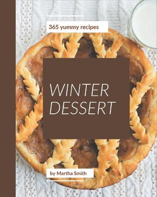 Book cover for 365 Yummy Winter Dessert Recipes