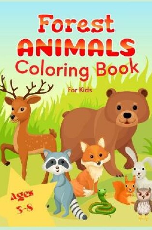 Cover of Forest Animals Coloring Book For Kids Ages 3-8