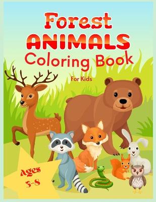 Book cover for Forest Animals Coloring Book For Kids Ages 3-8