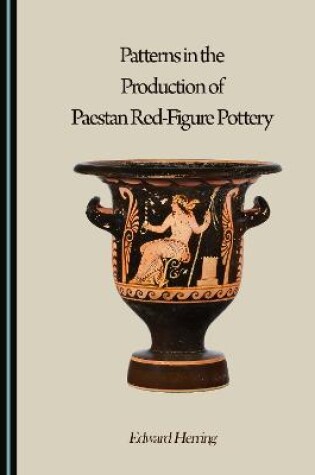 Cover of Patterns in the Production of Paestan Red-Figure Pottery