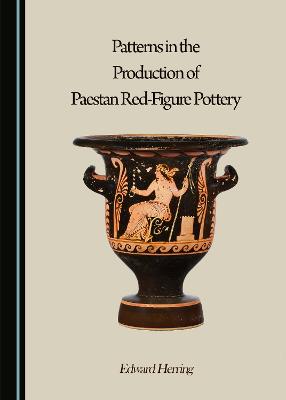 Book cover for Patterns in the Production of Paestan Red-Figure Pottery