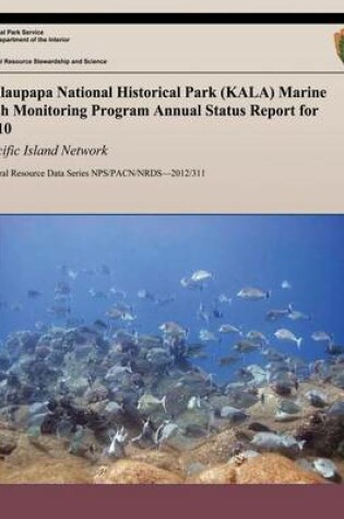 Cover of Kalaupapa National Historical Park (KALA) Marine Fish Monitoring Program Annual Status Report for 2010