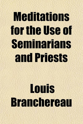 Book cover for Meditations for the Use of Seminarians and Priests