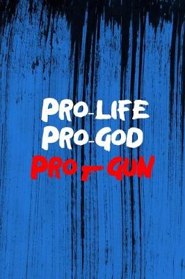 Book cover for Pro-Life Pro-God Pro-Gun