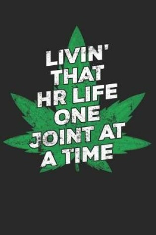 Cover of Livin' That HR Life One Joint At A Time