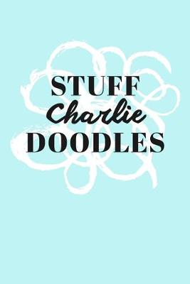 Book cover for Stuff Charlie Doodles