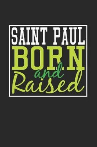 Cover of Saint Paul Born And Raised