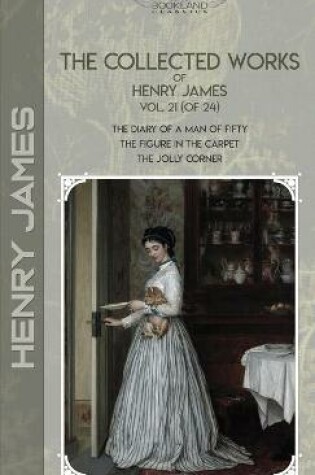 Cover of The Collected Works of Henry James, Vol. 21 (of 24)