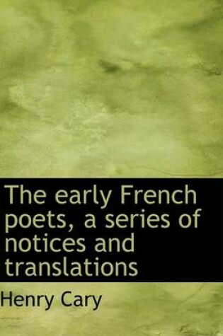 Cover of The Early French Poets, a Series of Notices and Translations