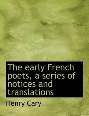 Book cover for The Early French Poets, a Series of Notices and Translations